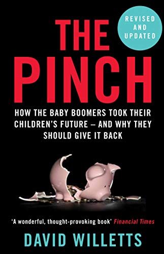 Beispielbild fr The Pinch: How the Baby Boomers Took Their Children's Future - And Why They Should Give It Back zum Verkauf von WorldofBooks