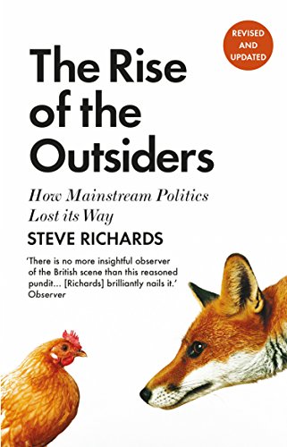 Beispielbild fr The Rise of the Outsiders: How Mainstream Politics Lost its Way zum Verkauf von Books From California