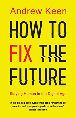 Beispielbild fr How to Fix the Future: Staying Human in the Digital Age zum Verkauf von WorldofBooks