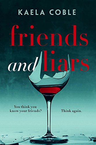 Beispielbild fr Friends and Liars: A thrilling, page-turning tale of small-town deceits zum Verkauf von WorldofBooks