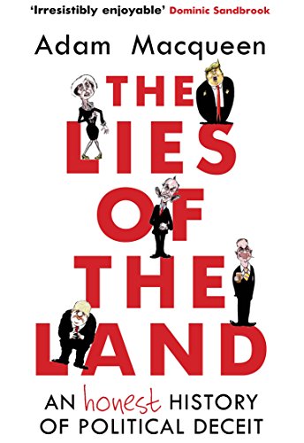 Stock image for The Lies of the Land: An Honest History of Political Deceit for sale by AwesomeBooks