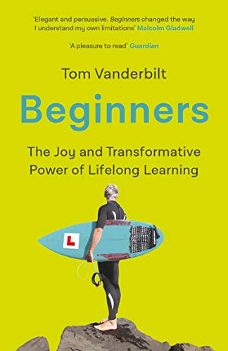 Imagen de archivo de Beginners: The Joy and Transformative Power of Lifelong Learning a la venta por WorldofBooks