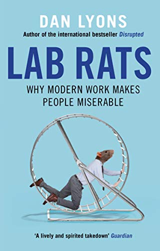 Stock image for Lab Rats: Why Modern Work Makes People Miserable for sale by Half Price Books Inc.