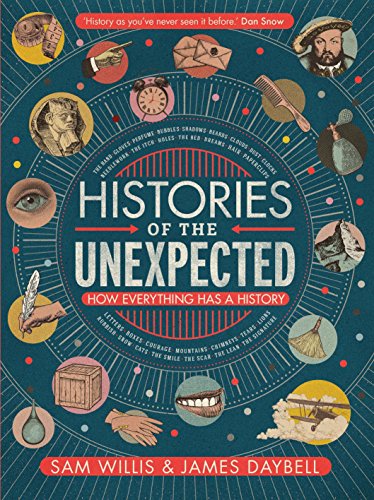 Beispielbild fr Histories of the Unexpected : How Everything Has a History zum Verkauf von Better World Books