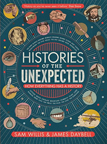 Imagen de archivo de Histories of the Unexpected: How Everything Has a History a la venta por AwesomeBooks