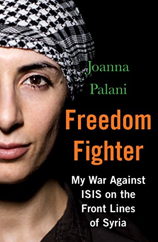 9781786494351: Freedom Fighter: My War Against ISIS on the Frontlines of Syria