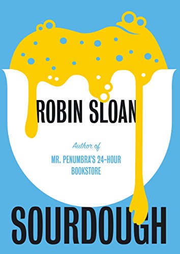 Stock image for Sourdough: Robin Sloan for sale by WorldofBooks