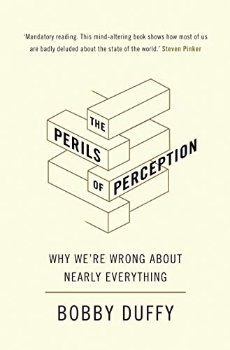 Imagen de archivo de The Perils of Perception: Why We're Wrong about Nearly Everything a la venta por ThriftBooks-Atlanta