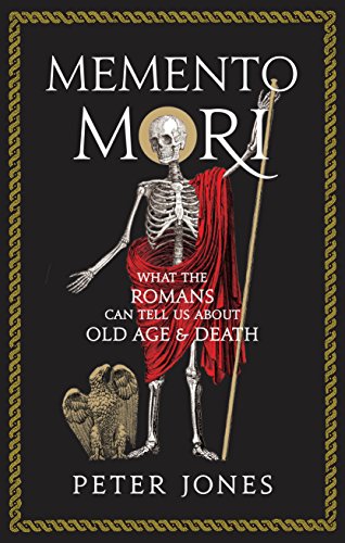 9781786494801: Memento Mori: What the Romans Can Tell Us About Old Age and Death