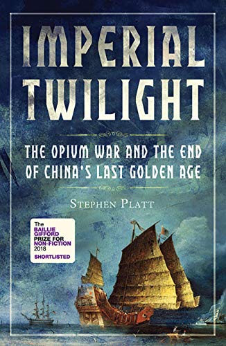 Beispielbild fr Imperial Twilight: The Opium War and the End of China's Last Golden Age zum Verkauf von WorldofBooks