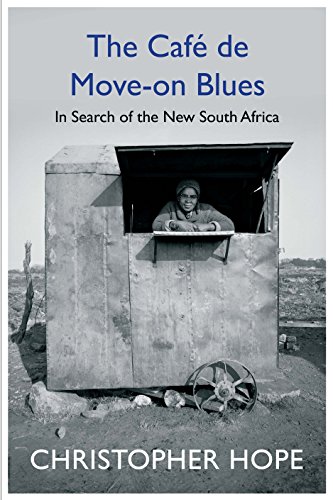 9781786495235: Cafe de Move-on Blues: A Look at Post-Apartheid South Africa [Idioma Ingls]: In Search of the New South Africa