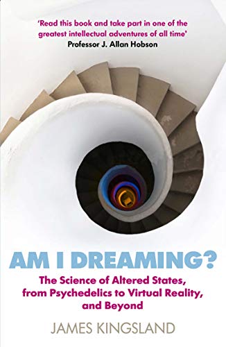 Stock image for Am I Dreaming?: The Science of Altered States, from Psychedelics to Virtual Reality, and Beyond for sale by ThriftBooks-Atlanta