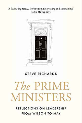 Imagen de archivo de The Prime Ministers: Reflections on Leadership from Wilson to May a la venta por Front Cover Books
