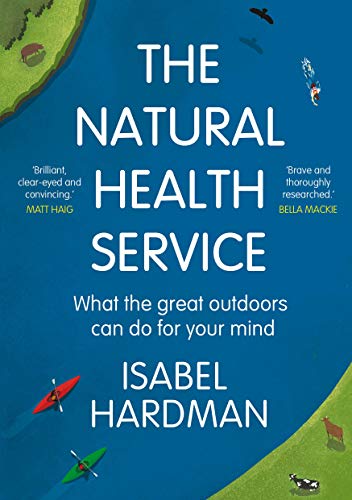 9781786495907: The Natural Health Service: How Nature Can Mend Your Mind
