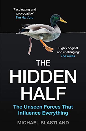 Stock image for The Hidden Half: The Unseen Forces that Influence Everything for sale by GoldBooks