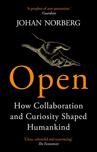 Beispielbild fr Open: How Collaboration and Curiosity Shaped Humankind zum Verkauf von WorldofBooks