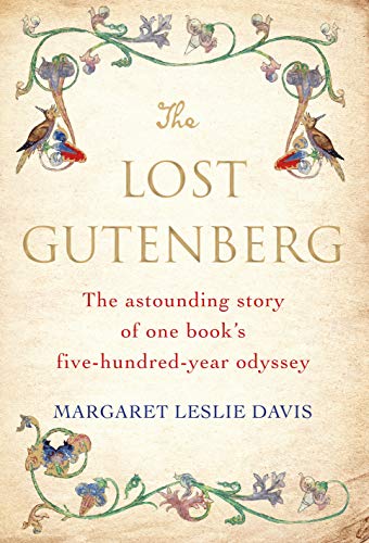 Stock image for The Lost Gutenberg: The Astounding Story of One Book's Five-Hundred-Year Odyssey for sale by AwesomeBooks