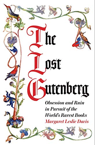 Stock image for The Lost Gutenberg: Obsession and Ruin in Pursuit of the World  s Rarest Books for sale by WorldofBooks