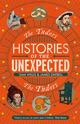 Beispielbild fr Histories of the Unexpected: The Tudors zum Verkauf von Redux Books
