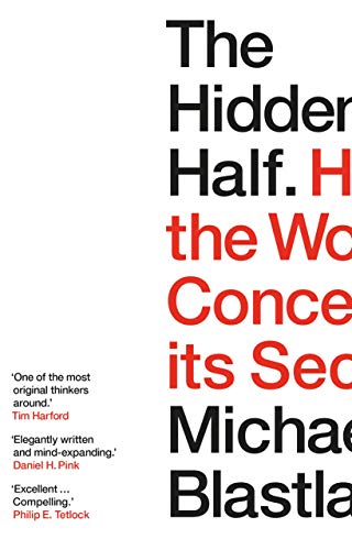 Imagen de archivo de The Hidden Half : How the World Conceals Its Secrets a la venta por Better World Books Ltd