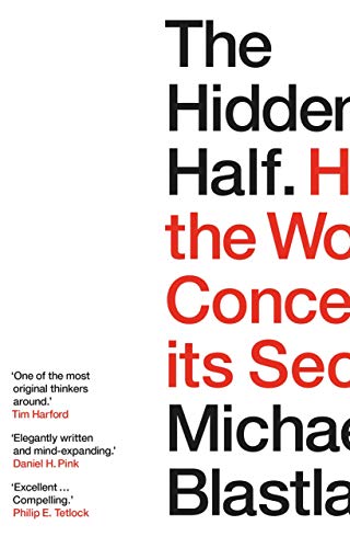 Stock image for The Hidden Half : How the World Conceals Its Secrets for sale by Better World Books Ltd