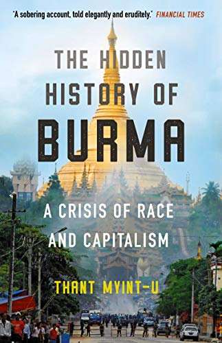 Imagen de archivo de The Hidden History of Burma: A Crisis of Race and Capitalism a la venta por WorldofBooks