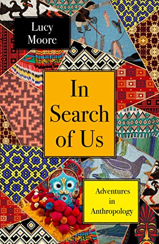 Beispielbild fr In Search of Us: Adventures in Anthropology zum Verkauf von AwesomeBooks