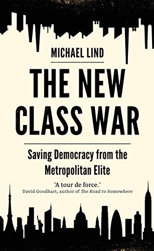 Beispielbild fr The New Class War: Saving Democracy from the Metropolitan Elite zum Verkauf von WorldofBooks