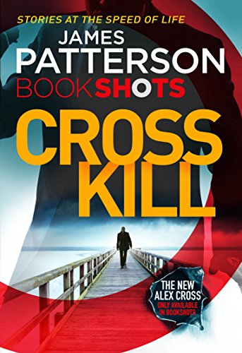 Stock image for Cross Kill: BookShots (An Alex Cross Thriller) for sale by WorldofBooks