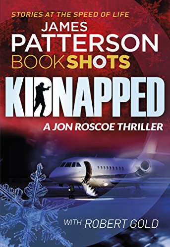 Stock image for Kidnapped. Stories at the Speed of Life. Bookshots. A Jon Roscoe Thriller for sale by The London Bookworm