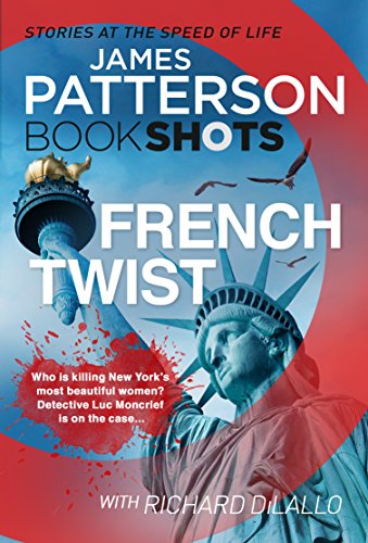 Beispielbild fr French Twist: BookShots (Detective Luc Moncrief Series) zum Verkauf von medimops