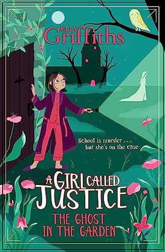 Beispielbild fr A Girl Called Justice: The Ghost in the Garden: Book 3 zum Verkauf von HPB-Ruby