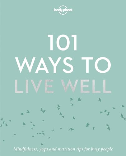 Stock image for Lonely Planet 101 Ways to Live Well for sale by Better World Books: West