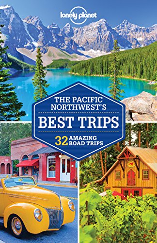 9781786572325: Lonely Planet Pacific Northwest's Best Trips (Trips Regional)