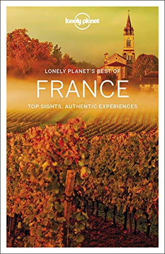 9781786573933: Lonely Planet Best of France (Travel Guide) [Idioma Ingls]: top sights, authentic experiences
