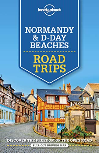 Stock image for Lonely Planet Normandy & D-Day Beaches Road Trips (Travel Guide) for sale by HPB-Ruby