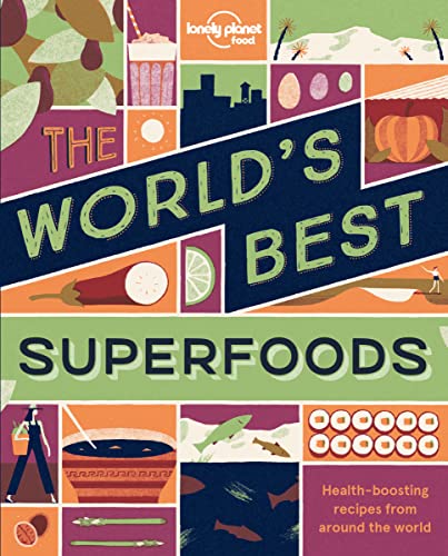 Imagen de archivo de The World's Best Superfoods: Health-boosting Recipes from Around the World (Lonely Planet) a la venta por WorldofBooks