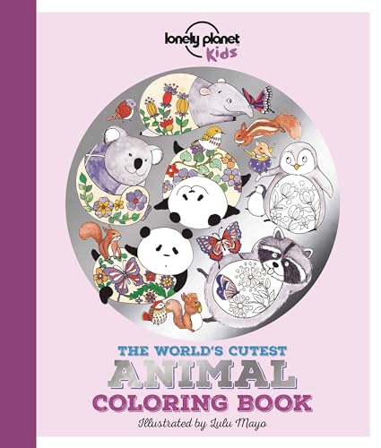 9781786574084: Lonely Planet Kids The World's Cutest Animal Coloring Book