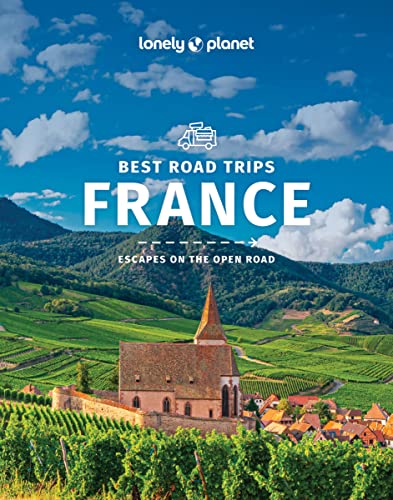 Imagen de archivo de Lonely Planet Best Road Trips France (Road Trips Guide) a la venta por Irish Booksellers