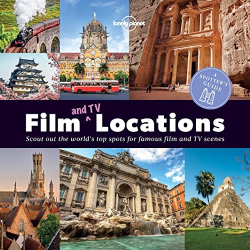Imagen de archivo de A Spotter's Guide to Film (and TV) Locations: A Spotter's Guide: Scout Out the World's Top Spots for Famous Film and TV Scenes (Lonely Planet) a la venta por WorldofBooks