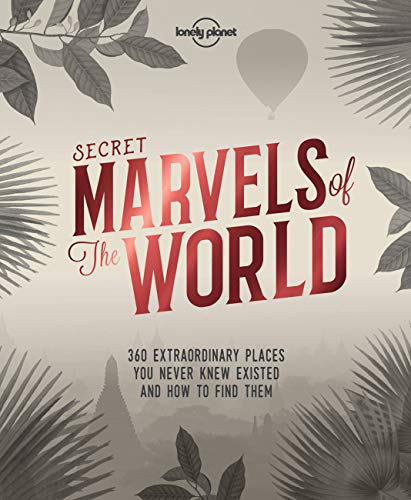 9781786578655: Lonely Planet Secret Marvels of the World 1: 360 extraordinary places you never knew existed and where to find them
