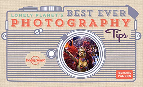 Stock image for Lonely Planet's Best Ever Photography Tips for sale by Better World Books