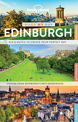 Beispielbild fr Lonely Planet Make My Day Edinburgh zum Verkauf von Better World Books