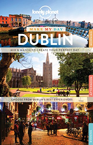 Stock image for Lonely Planet Make My Day Dublin for sale by Ebooksweb