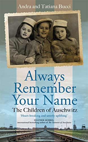 Beispielbild fr Always Remember Your Name: Heartbreaking and utterly uplifting Heather Morris, author of The Tattooist of Auschwitz zum Verkauf von WorldofBooks