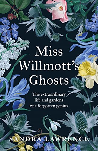 Beispielbild fr Miss Willmott's Ghosts: the extraordinary life and gardens of a forgotten genius zum Verkauf von WorldofBooks