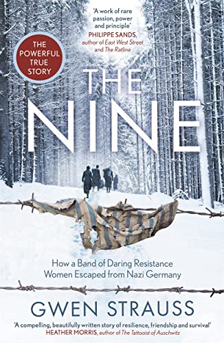 Stock image for The Nine: How a Band of Daring Resistance Women Escaped from Nazi Germany - The Powerful True Story for sale by Goldstone Books