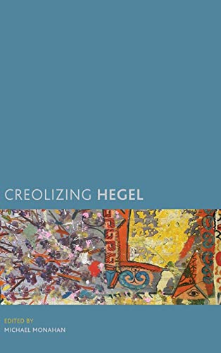 9781786600233: Creolizing Hegel