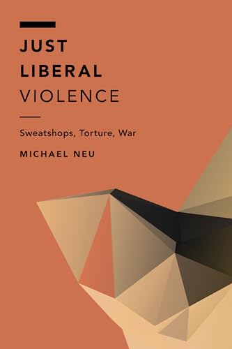 9781786600653: Just Liberal Violence (Off the Fence: Morality, Politics and Society)