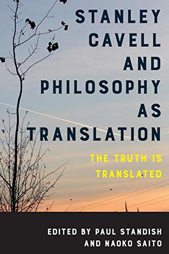 9781786602909: Stanley Cavell and Philosophy as Translation: The Truth Is Translated